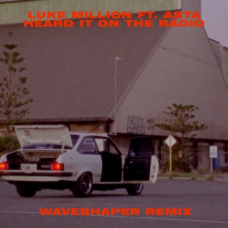 Heard it On The Radio (Waveshaper Remix) ft. Asta | Boomplay Music