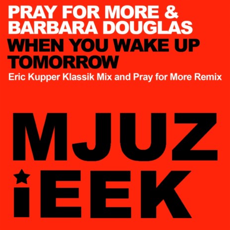 When You Wake Up Tomorrow (Pray For More Remix) ft. Dihann Moore | Boomplay Music