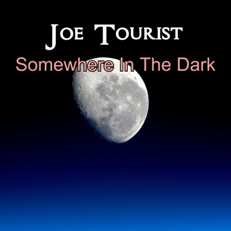 Somewhere In The Dark | Boomplay Music