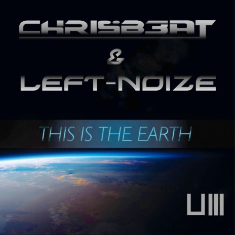 This Is The Earth (Original Mix) ft. Left Noize | Boomplay Music