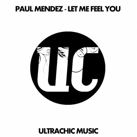 Let Me Feel You (Original Mix)