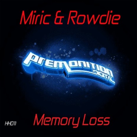 Memory Loss (Original Mix) ft. Rowdie
