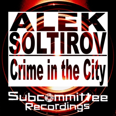Crime In The City (Original Mix)