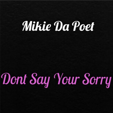 Don't Say Your Sorry | Boomplay Music