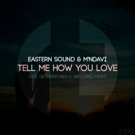 Tell Me How You Love (Original Mix) ft. M'NDavi | Boomplay Music