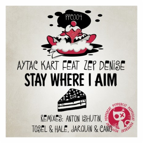 Stay Where I Aim (Anton Ishutin Remix) ft. Zep Denise | Boomplay Music