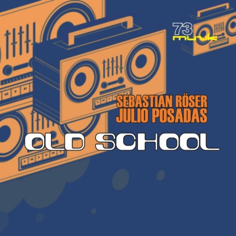 Old School (Original Mix) ft. Julio Posadas | Boomplay Music