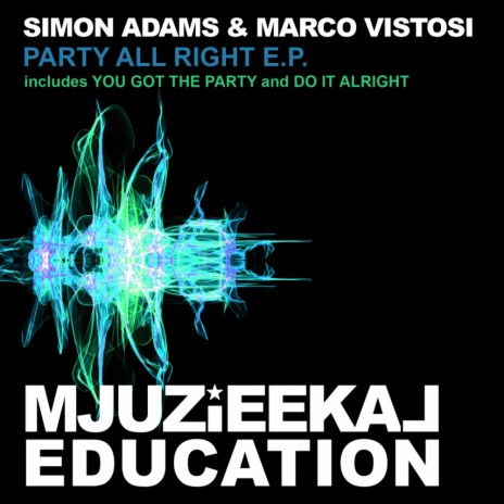 You Got The Party (Original Mix) ft. Marco Vistosi