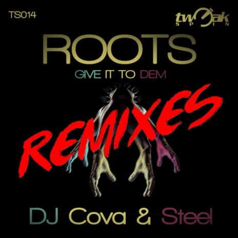 Roots (Give It to Dem) (Dark Intensity Club Mix) ft. Steel | Boomplay Music