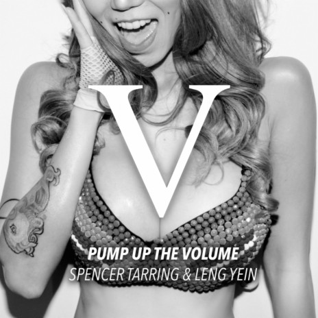 Pump Up The Volume (Original Mix) ft. Leng Yein | Boomplay Music