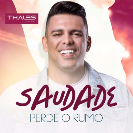 Saudade Perde o Rumo | Boomplay Music