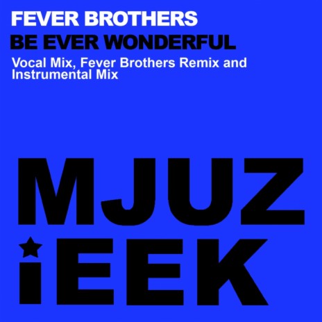 Be Ever Wonderful (Fever Brothers Remix) | Boomplay Music