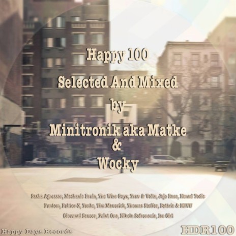 Happy 100 - Selected And Mixed By Minitronik aka Matke & Wocky (Continuous Mix) ft. Matke & Wocky