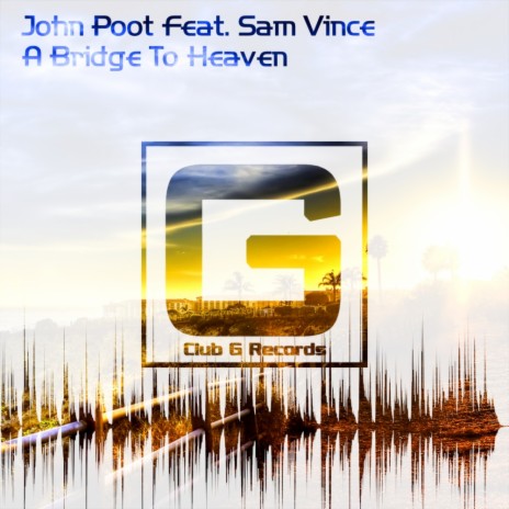 A Bridge To Heaven (Chill Mix) ft. Sam Vince | Boomplay Music