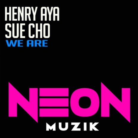 We Are (Original Mix) ft. Sue Cho | Boomplay Music