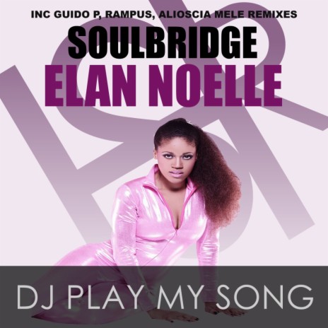 Dj Play My Song (Original Remix) ft. Elan Noelle | Boomplay Music