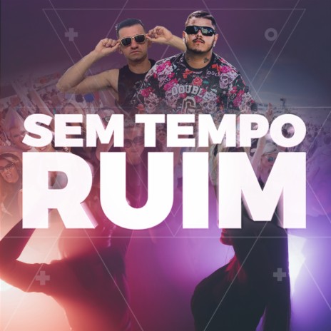 Sem Tempo Ruim ft. Bené | Boomplay Music