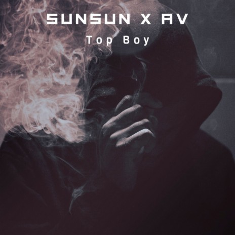 Top Boy ft. AV | Boomplay Music