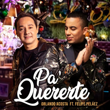 Pa´quererte (feat. Felipe Peláez) | Boomplay Music