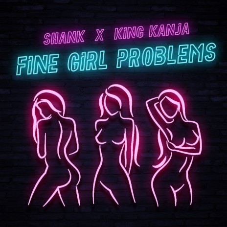 Fine Girl Problems ft. King Kanja | Boomplay Music