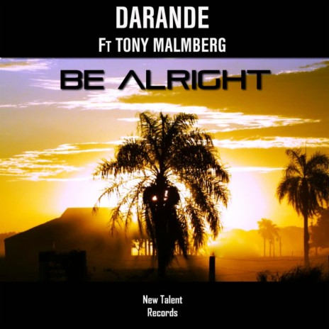 Be Alright (Original Mix) ft. Tony Malmberg | Boomplay Music