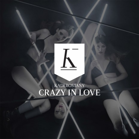 Crazy In Love (Original Mix) | Boomplay Music