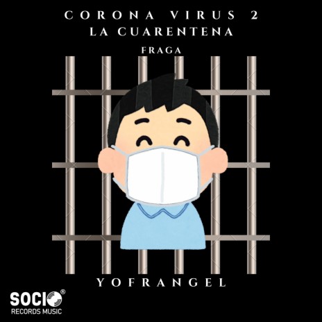 Corona Virus 2: La Cuarentena ft. Fraga | Boomplay Music