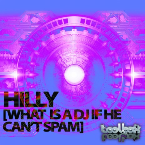 What Is A DJ If He Can't Spam (Original Mix)