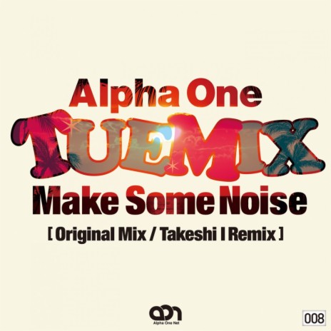 TUEMIX (Make Some Noise) (Takeshi I Remix) | Boomplay Music