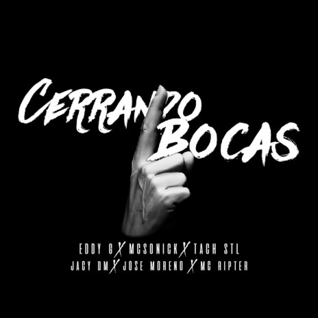 Cerrando Bocas ft. Mc Sonick, Tach STL, Jacy DM, José Moreno & Mc Ripter | Boomplay Music