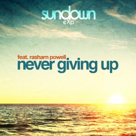 Never Giving Up (Dub Mix) ft. Rasharn Powell | Boomplay Music