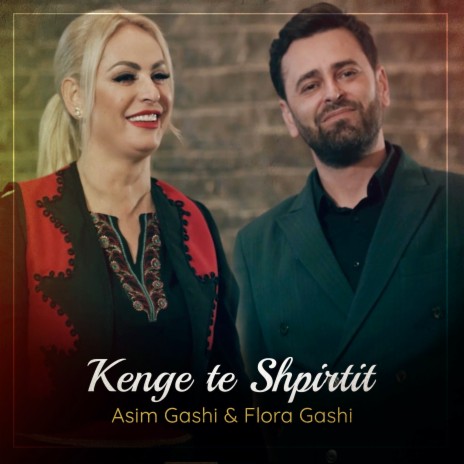 Kenge te Shpirtit ft. Flora Gashi | Boomplay Music