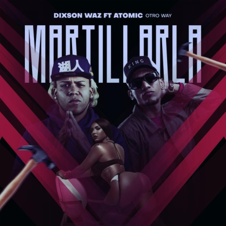 Martillarla ft. Atomic Otro Way | Boomplay Music