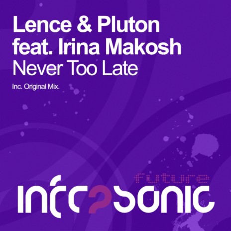 Never Too Late (Original Mix) ft. Pluton & Irina Makosh