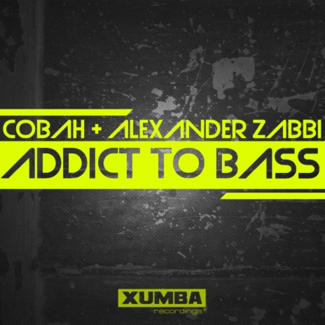 Addict To Bass (Original Mix) ft. Alexander Zabbi | Boomplay Music
