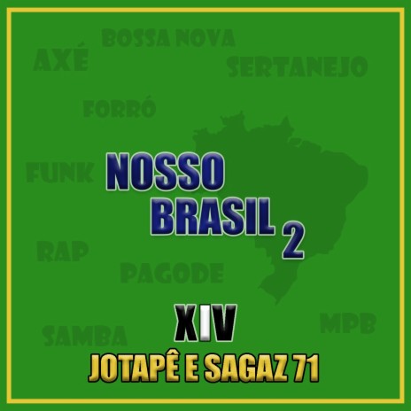 Nosso Brasil 2 ft. JotaPê & Sagaz71 | Boomplay Music