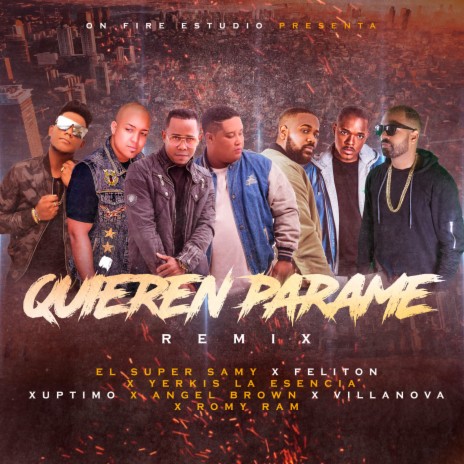 Quieren Parame (Remix) ft. Villa Nova, Feliton, El Super Samy, Yerkis La Esencia & Angel Brown | Boomplay Music