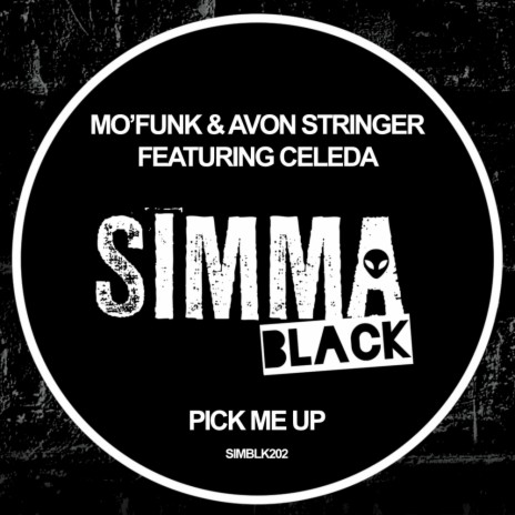Pick Me Up (Original Mix) ft. Avon Stringer & Celeda | Boomplay Music