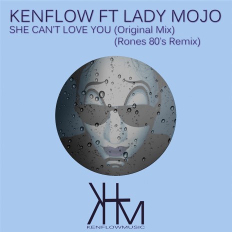 She Can't Love You (Original Mix) ft. Lady Mojo | Boomplay Music
