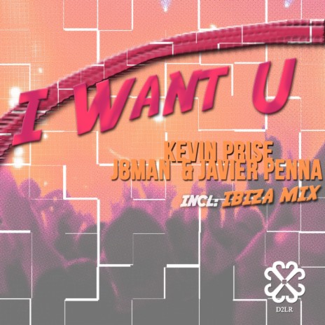 I Want U (Ibiza Mix) ft. J8man & Javier Penna | Boomplay Music
