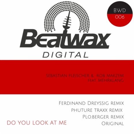 Do You Look at Me (Phuture Traxx Remix) ft. Rob Makzem & Mehrklang | Boomplay Music