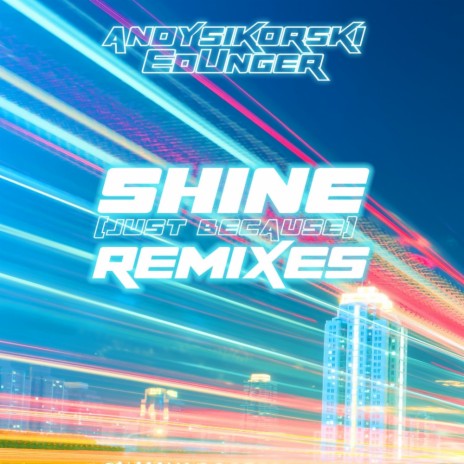 Shine (Just Because) (Didier Vanelli NuyricanSoul Remix) ft. Ed Unger | Boomplay Music