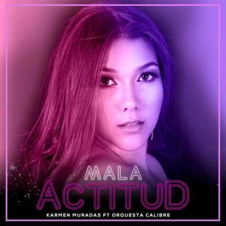 Mala Actitud ft. Orquesta Calibre | Boomplay Music