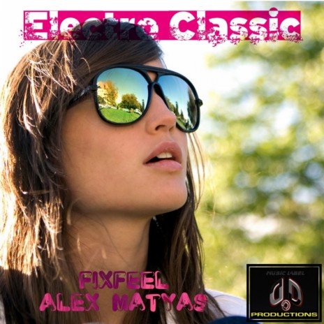 Electro Classic (Original Mix) ft. Alex Matyas | Boomplay Music