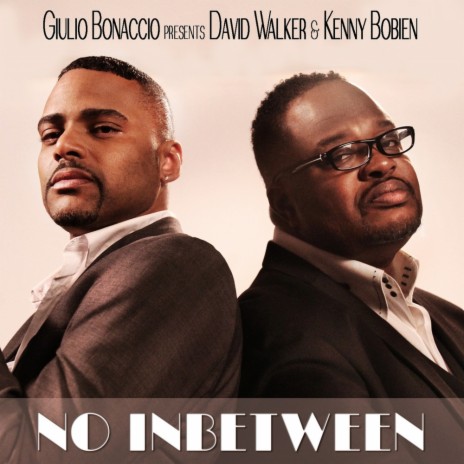No Inbetween (Soulbridge & Guido P. HSR MIX) ft. David Walker & Kenny Bobien