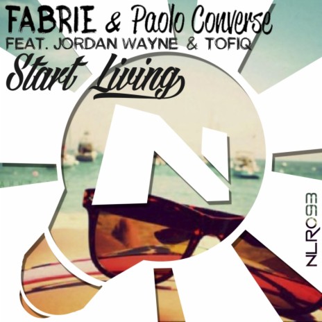 Start Living (Original Mix) ft. Paolo Converse, Jordan Wayne & Tofiq