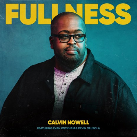 Fullness ft. Evan Wickham & Kevin Olusola | Boomplay Music