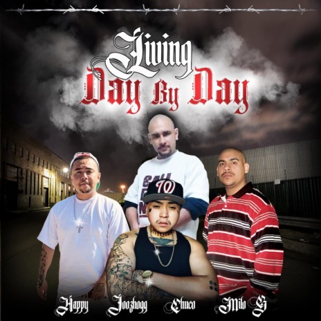 Living Day by Day (feat. Happy, JoozHoGG & Chuco) | Boomplay Music