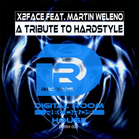 A Tribute to Hardstyle (Original Mix) ft. Martin Weleno