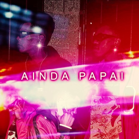 Ainda Papai ft. RN | Boomplay Music